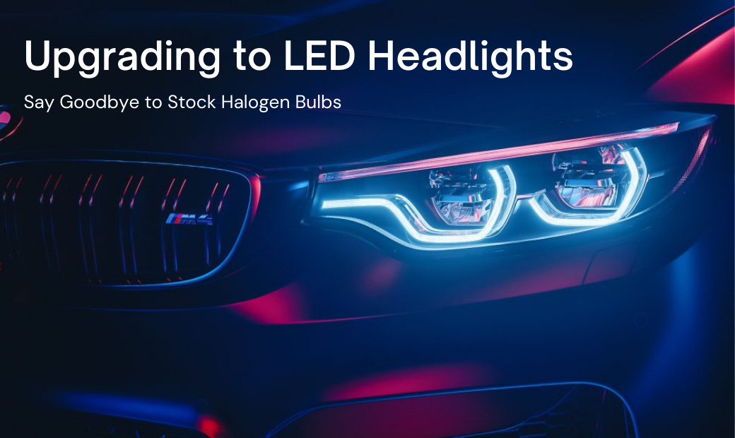 From Halogen to LED Headlights: The DIY Upgrade for Better Automotive Lighting